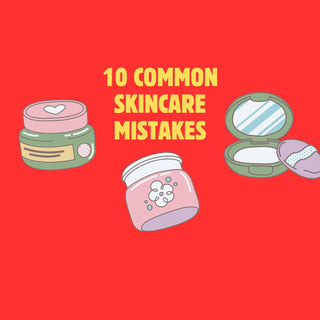 10 Common Skincare Mistakes (and Why They’re Harmful)